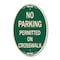 Signmission No Parking Permitted on Crosswalk, 12 Inch X 18 Inch Architectural Oval, Heavy Gauge Aluminum A-OV-G-1218-23678 - alternate 1