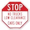 Signmission Stop No Trucks Low Clearance Cars O, 10 Inch X 10 Inch, Aluminum Metal Signs OC-A-10-225 - alternate 1