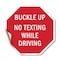 Signmission Buckle Up No Texting While Driving, 18 Inch X 18 Inch, Vinyl Decal OC-D-18-29 - alternate 1