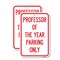 Signmission Professor of the Year Parking Only, 12'' X 18'' 2 Signs, Heavy Gauge Aluminum, 2PK A-1218-2PACK-23235 - alternate 1