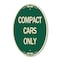 Signmission Compact Cars Only, 12 Inch X 18 Inch Architectural Oval, Heavy Gauge Aluminum A-OV-G-1218-24248 - alternate 1