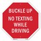 Signmission Buckle Up No Texting While Driving, 10 Inch X 10 Inch, Aluminum Metal Signs OC-A-10-29 - alternate 1