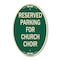 Signmission Reserved Parking for Church Choir, 12 Inch X 18 Inch Architectural Oval, Heavy Gauge Aluminum A-OV-G-1218-23127 - alternate 1