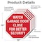 Signmission Watch Garage Door Close for Better, 10 inch X 10 inch, Aluminum Metal Signs, 5PK OC-A-5Pack-10-66 - alternate 3