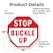 Signmission Stop Buckle Up, 18 Inch X 18 Inch, Vinyl Decal OC-D-18-30 - alternate 2