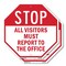 Signmission Stop All Visitors Must Report to Th, 6 inch X 6 inch, Plastic Sign, 2PK OC-P-2PACK-6-246 - alternate 1