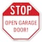 Signmission Stop Open Garage Door!, 6 Inch X 6 Inch, Plastic Sign OC-P-6-209 - alternate 1