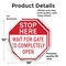 Signmission Stop Here Wait for Gate to Complete, 10 inch X 10 inch, Vinyl Decal, 2PK OC-D-2PACK-10-136 - alternate 2