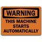 Signmission Warning-This Machine Starts Automatically-10in x 14in OSHA, WS-This Machine Starts Automatically WS-This Machine Starts Automatically - alternate 4