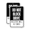 Signmission Do Not Block Drive Violators Will Be Towed, 18'' X 24'' 2 Signs, Heavy Gauge Aluminum, 2PK A-1824-2PACK-25260 - alternate 1