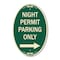 Signmission Night Permit Parking Only With Right Arrow, 12 In X 18 In Architectural Oval, Heavy Gauge Aluminum A-OV-G-1218-23856 - alternate 1
