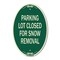 Signmission Parking Lot Closed for Snow Removal, 12 Inch X 18 Inch Architectural Oval, Heavy Gauge Aluminum A-OV-G-1218-23434 - alternate 1