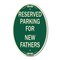 Signmission Parking Reserved for New Fathers, 12 Inch X 18 Inch Architectural Oval, Heavy Gauge Aluminum A-OV-G-1218-23381 - alternate 1