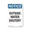 Signmission Safety Sign, OSHA Notice, 24" Height, Aluminum, Outside Water Shutoff Sign, Portrait OS-NS-A-1824-V-17081 - alternate 1