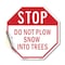 Signmission Stop Do Not Plow Snow into Trees, 10 Inch X 10 Inch, Vinyl Decal OC-D-10-194 - alternate 1