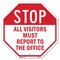 Signmission Stop All Visitors Must Report to Th, 6 Inch X 6 Inch, Plastic Sign OC-P-6-246 - alternate 1