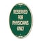 Signmission Reserved for Physicians Only, 12 Inch X 18 Inch Architectural Oval, Heavy Gauge Aluminum A-OV-G-1218-23182 - alternate 1