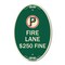 Signmission Fire Lane $250 Fine With No Parking Symbol, 12 In X 18 In Architectural Oval, Heavy Gauge Aluminum A-OV-G-1218-24022 - alternate 1