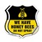 Signmission No Spray Shield Sign We Have Honey Bees, 12 inch X 12 inch, Vinyl Decal, 2PK SHI-D-2PACK-12-407 - alternate 1