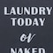Homeroots 15" X 12" Black And White Laundry Today or Naked Tomorrow Wood Wall Decor 516394 - alternate 2