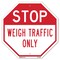 Signmission Stop Weigh Traffic Only, 10 Inch X 10 Inch, Aluminum Metal Signs OC-A-10-283 - alternate 1