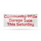 Signmission Community Wide Garage Sale this Saturday, 24 Inch x 72 Inch, Vinyl Banner B-72-30522 - alternate 1
