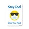 Signmission Public Sign, Stay Cool Wear Your Mask, 24in X 18in Decal, 24" W, 18" H, Stay Cool Wear Your Mask OS-NS-D-1824-25347 - alternate 1
