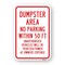 Signmission Dumpster Area No Par Within 50 Ft Unauthorized Veh Aluminum, 18" x 24", A-1824-25229 A-1824-25229 - alternate 1