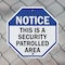 Signmission Notice This Is a Security Patrolled, 6 inch X 6 inch, Plastic Sign, 2PK OC-P-2PACK-6-188 - alternate 3