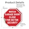 Signmission Watch Garage Door Close for Better, 4 inch X 4 inch, Vinyl Decal, 2PK OC-D-2PACK-4-66 - alternate 2