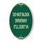 Signmission Do Not Block Driveway - It'll Cost Ya, 12 Inch X 18 Inch Architectural Oval, Heavy Gauge Aluminum A-OV-G-1218-24634 - alternate 1