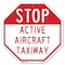 Signmission Stop Active Aircraft Taxiway, 10 Inch X 10 Inch, Aluminum Metal Signs OC-A-10-214 - alternate 1