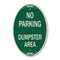 Signmission No Parking Dumpster Area, 12 Inch X 18 Inch Architectural Oval, Heavy Gauge Aluminum A-OV-G-1218-23747 - alternate 1