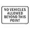 Signmission No Vehicles Allowed Beyond This Point, 18 Inch X 24 Inch 1 Sign, Heavy Gauge Aluminum A-1824-24933 - alternate 1