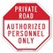 Signmission Private Road Authorized Personnel O, 10 Inch X 10 Inch, Plastic Sign OC-P-10-168 - alternate 1