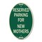 Signmission Parking Reserved for New Mothers, 12 Inch X 18 Inch Architectural Oval, Heavy Gauge Aluminum A-OV-G-1218-23380 - alternate 1