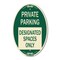 Signmission Private Parking Designated Spaces Only, 12 Inch X 18 Inch Architectural Oval, Heavy Gauge Aluminum A-OV-G-1218-23257 - alternate 1