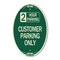 Signmission 2 Hour Parking - Customer Parking Only, 12 Inch X 18 Inch Architectural Oval, Heavy Gauge Aluminum A-OV-G-1218-24500 - alternate 1