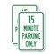 Signmission 15 Minute Parking Only 1, 12'' X 18'' 2 Signs, Heavy Gauge Aluminum, 2PK A-1218-2PACK-24419 - alternate 1