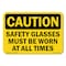 Signmission OSHA, Glasses Must Worn All Times, Size: 14in X 10in Rigid Plastic, 14" W, 10" H, Landscape OS-CL-P-1014-L-19983 - alternate 1