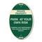 Signmission Park at Your Own Risk - Company Not Responsib, 12 In X 18 In Architectural, Heavy Gauge Aluminum A-OV-G-1218-23495 - alternate 1