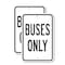Signmission Buses Only, 18'' X 24'' 2 Signs, Heavy Gauge Aluminum, 2PK A-1824-2PACK-2601 - alternate 1