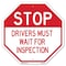 Signmission Stop Drivers Must Wait for Inspecti, 10 Inch X 10 Inch, Aluminum Metal Signs OC-A-10-253 - alternate 1