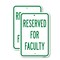 Signmission Reserved For Faculty, 18'' X 24'' 2 Signs, Heavy Gauge Aluminum, 2PK A-1824-2PACK-24798 - alternate 1