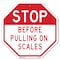 Signmission Stop Before Pulling on Scales, 10 Inch X 10 Inch, Aluminum Metal Signs OC-A-10-276 - alternate 1