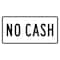 Sign Solutions Usa NO CASH, 36 in W x Horizontal Rectangle, Aluminum Sign DUS12DWT3618M4-16 - alternate 1