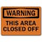 Signmission Safety Sign, 14 in Height, Plastic, 10 in Length, This Area Closed Off WS-This Area Closed Off - alternate 3