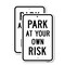 Signmission Park At Your Own Risk 3, 18'' X 24'' 2 Signs, Heavy Gauge Aluminum, 2PK A-1824-2PACK-24907 - alternate 1