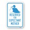 Signmission Reserved For Expectant Mother, Heavy-Gauge Aluminum, 24" L, 18" H, A-1824-24801 A-1824-24801 - alternate 1