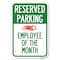 Signmission Reserved Parking - Employee of the Month 1, 12 Inch x 18 Inch 1 Sign, Heavy Gauge Aluminum A-1218-23150 - alternate 1